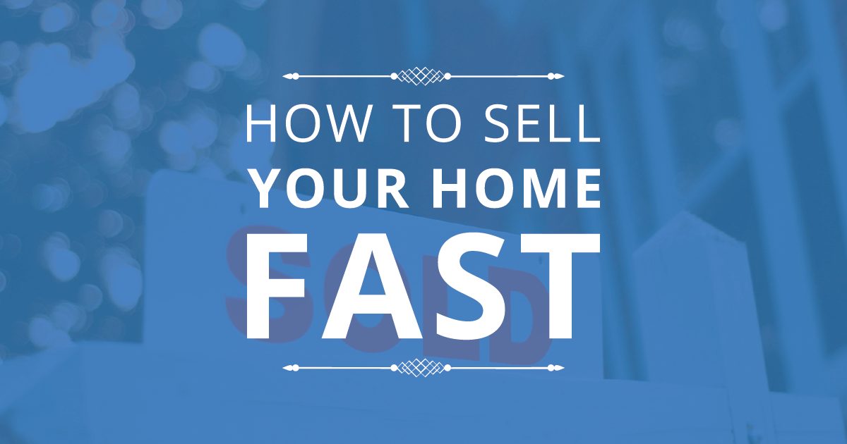 How to Sell Your Home Fast